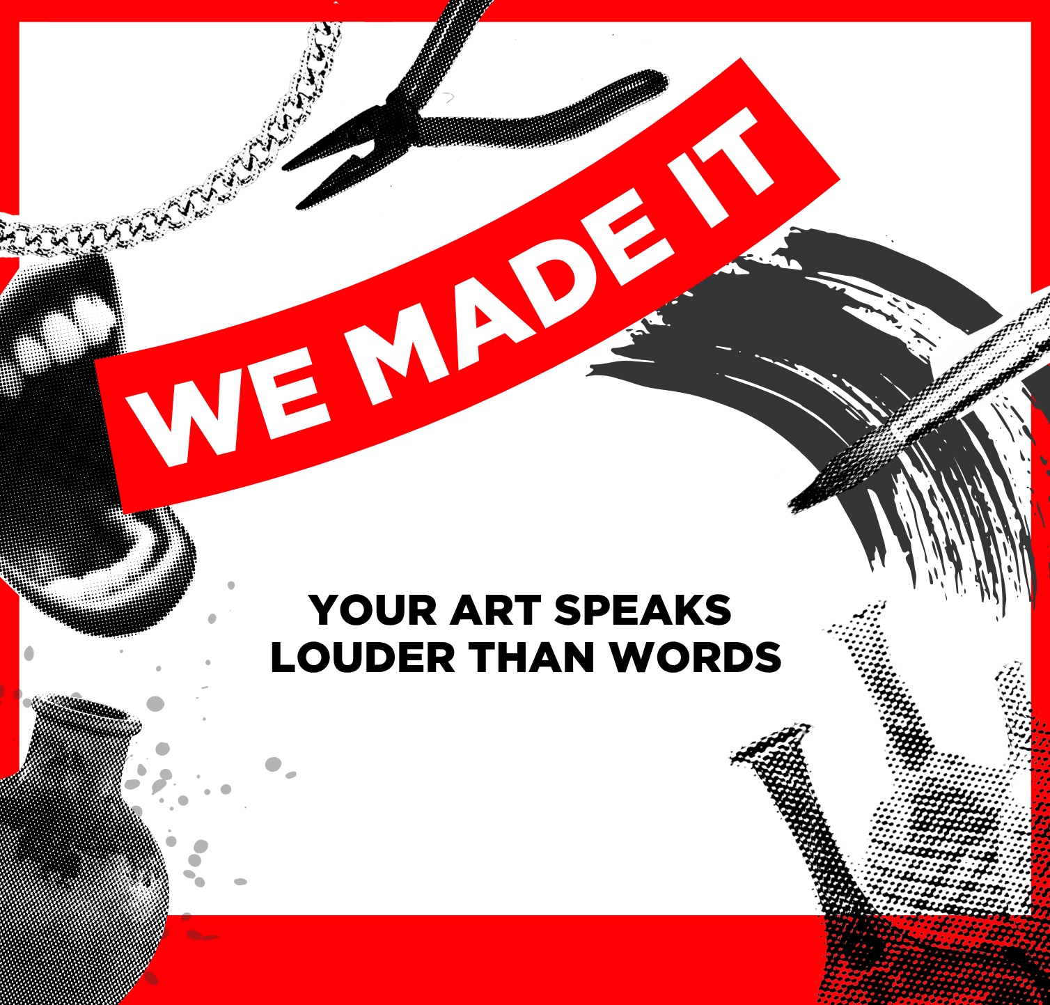 Text in a red banner says we made it, art speaks louder than words. The background shows ceramic art pieces.