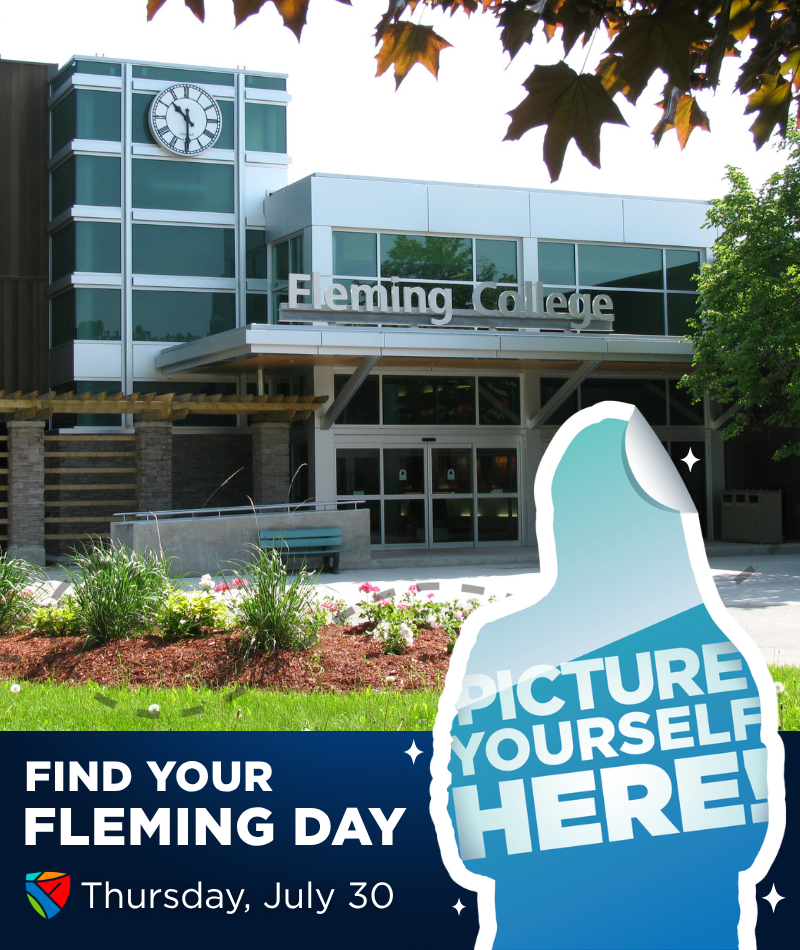 The background shows a picture of the front entrance of Fleming College - large sliding glass doors and a sign above that says Fleming College. Text on top of the image says Find your Fleming Day on July 30 with a sticker next to it shaped as a person that says Picture yourself here.